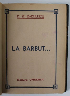 LA BARBUT ...de D.ST. RADULESCU , EDITIE INTERBELICA foto