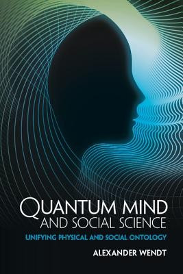 Quantum Mind and Social Science: Unifying Physical and Social Ontology foto