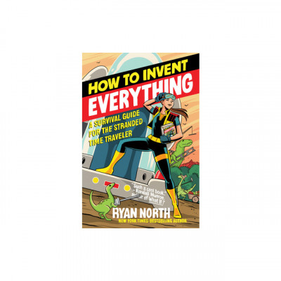 How to Invent Everything: A Survival Guide for the Stranded Time Traveler foto
