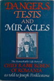 Dangers, Tests and Miracles. The Remarkable Life Story of Chief Rabbi Rosen of Romania &ndash; Joseph Finklestone