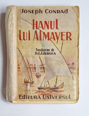 Hanul lui Almayer &amp;ndash; Aut. Joseph Conrad, Trad. Iul. Giurgea, Ed. Universul, ed. a II-a foto