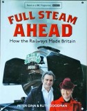 Peter Ginn, Ruth Goodman - Full Steam Ahead. How the Railways Made Britain