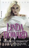 Linda Howard - Barbatii frumosi aduc necazuri
