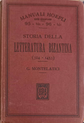 STORIA DELLA LETTERATURA BIZANTINA (324-1453)-GIOVANNI MONTELATICI foto