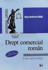 Drept comercial rom&acirc;n. Curs universitar - 2017 - Olga Andreea Urda (G96)