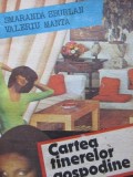 Cartea tinerelor gospodine - Smaranda Sburlan , Valeriu Manta