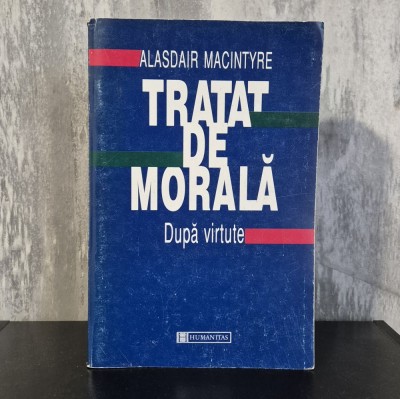 Alasdair MacIntyre - Tratat de Morala Dupa Virtute foto