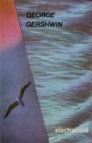 George Gershwin - George Gershwin, Caseta audio