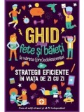 Ghid pentru fete si baieti la varsta (pre)adolescentei de strategii eficiente in viata de zi cu zi/Amelia Lewis, Carrie Lewis, Megan Lewis