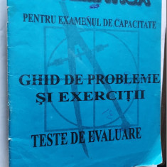 MATEMATICA PENTRU EXAMENUL DE CAPACITATE GHID DE PROBLEME TESTE DE EVALUARE