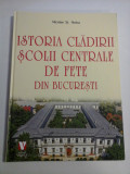 ISTORIA CLADIRII SCOLII CENTRALE DE FETE DIN BUCURESTI - Nicolae St. NOICA