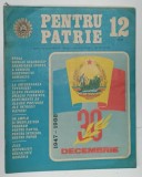 PENTRU PATRIE , REVISTA ILUSTRATA , EDITATA DE MINISTERUL DE INTERNE , NR. 12 , 1988