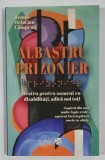 ALBASTRU PRIZONIER , teatru de REMUS OCTAVIAN CAMPEAN , 2023