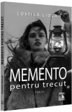 Memento pentru trecut - Costica Ciocan