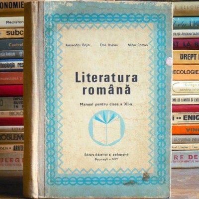 Literatura Rom&amp;acirc;nă. Manual Limba Rom&amp;acirc;nă pentru clasa a 11 XI-a de Alexandru Bojin, Boldan. Opere: Macedonski, Bacovia, Ibrăileanu, Vianu, Philippide foto