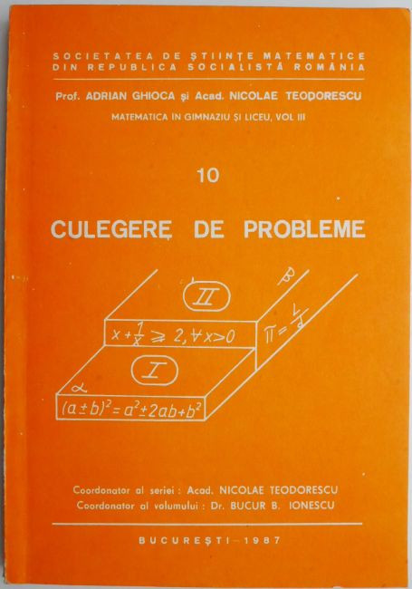 Matematica in gimnaziu si liceu, vol. III. 10 Culegere de probleme