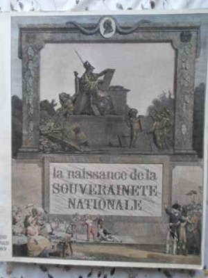LA NAISSANCE DE LA SOUVERAINETE NATIONALE (CU NUMEROASE IMAGINI IN TEXT)-COLECTIV-230245 foto