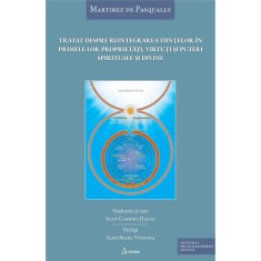 Tratat despre reintegrarea ființelor &icirc;n primele lor proprietăți, virtuți și puteri spirituale și divine &ndash; Martinez de Pasqually