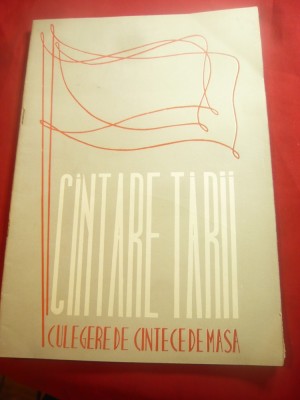 Cantare Tarii -Culegere de texte si Partituri - Cantece de Masa -Ed.1965 ,56 pag foto