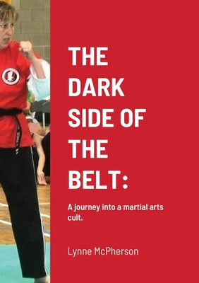 The Dark Side of the Belt: A journey into a martial arts cult. foto