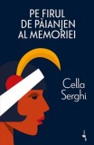 Pe firul de paianjen al memoriei - Cella Serghi, Alice Books