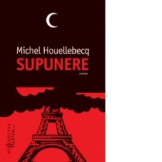 Supunere - Michel Houellebecq