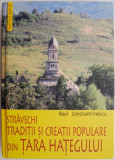 Stravechi traditii si creatii populare din Tara Hategului (Culegere monografica) &ndash; Raul Constantinescu