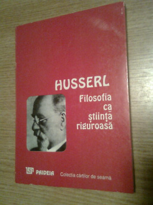 Edmund Husserl - Filosofia ca stiinta riguroasa (1994) -autograf Alexandru Boboc foto