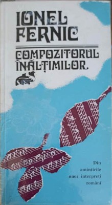 IONEL FERNIC - COMPOZITORUL INALTIMILOR-CONSTANTIN UCRAIN-210862 foto