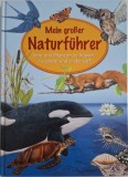 Mein grosser Naturfuhrer. Tiere und Pflanzen zu Wasser zu Lande und in der Luft (lipsa CD)