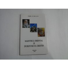 MAESTRUL ORIENTAL SI DUHOVNICUL CRESTIN - EMIL JURCAN