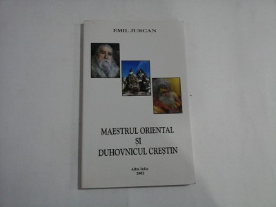 MAESTRUL ORIENTAL SI DUHOVNICUL CRESTIN - EMIL JURCAN foto
