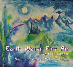 Earth Water Fire Air: A Waldorf Songbook, Paperback/Peter Patterson foto