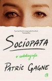 Sociopata. O autobiografie - Patric Gagne