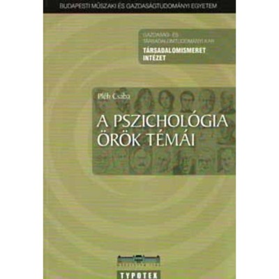 A pszichol&amp;oacute;gia &amp;ouml;r&amp;ouml;k t&amp;eacute;m&amp;aacute;i - Pl&amp;eacute;h Csaba foto
