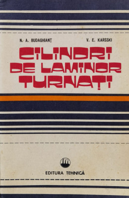Cilindri De Laminor Turnati - N. A. Budaghiant, V. E. Karsski Editura ,560919 foto