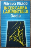 Incercarea Labirintului - Mircea Eliade, Editura Dacia, 1990, Filosofie