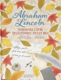 Scrisoare catre invatatorul fiului meu - Abraham Lincoln - Editura Signatura