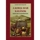 A korai avar kag&aacute;nok - Feh&eacute;r M. Jenő