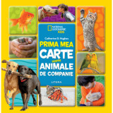 Prima mea carte despre animale de companie | Catherine D. Hughes, Litera