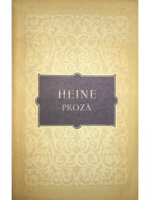 Heinrich Heine - Proză (editia 1956) foto