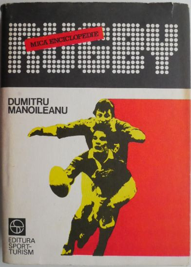 Rugby. Mica enciclopedie &ndash; Dumitru Manoileanu