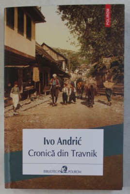 CRONICA DIN TRAVNIK de IVO ANDRIC , 2019 foto
