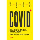 Covid: olyan, mint az influenza, csak hal&aacute;losabb - &Uacute;tikalauz j&aacute;rv&aacute;nyokhoz, nem csak stopposoknak - Kun &Aacute;d&aacute;m
