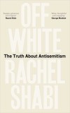 Off-White: The Truth about Antisemitism