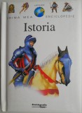 Prima Mea Enciclopedie. Istoria - Carte Ilustrată Copii | Enciclopedie Generală Ilustrată