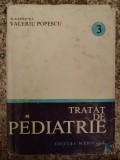 Tratat Pediatrie Vol. 3, Valeriu Popescu (red.) - Editura Medicala, Romana, 1984