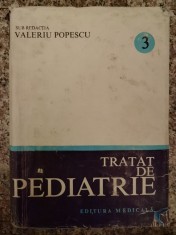 Tratat De Pediatrie Vol.3 - Sub Redactia Valeriu Popescu , A246