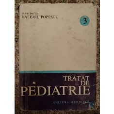 Tratat De Pediatrie Vol.3 - Sub Redactia Valeriu Popescu , A246