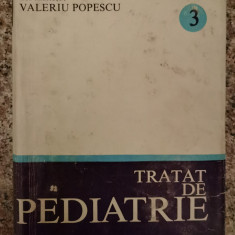 Tratat De Pediatrie Vol.3 - Sub Redactia Valeriu Popescu ,552978